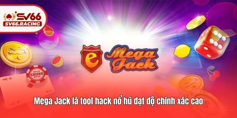 Hack Game Nổ Hũ SV66 - Phương Pháp Giúp Bạn Bất Bại Mọi Vòng 4 Mega Jack là tool hack nổ hũ đạt độ chính xác cao