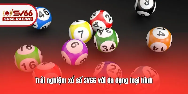 Xổ Số 3 Trải nghiệm xổ số SV66 với đa dạng loại hình