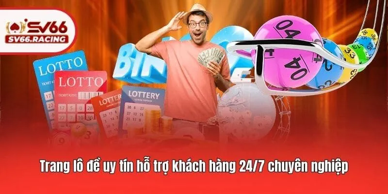 Trang Lô Đề Uy Tín - Nhận Diện Nhà Cái An Toàn, Minh Bạch 4 Trang lô đề uy tín hỗ trợ khách hàng 24/7 chuyên nghiệp