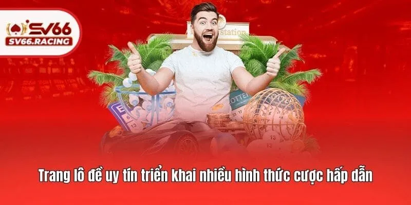 Trang Lô Đề Uy Tín - Nhận Diện Nhà Cái An Toàn, Minh Bạch 3 Trang lô đề uy tín triển khai nhiều hình thức cược hấp dẫn